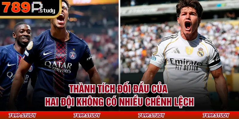 Thành tích đối đầu của hai đội không có nhiều chênh lệch